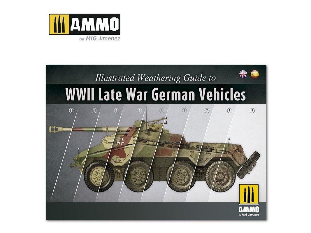 AMMO MIG - ILLUSTRATED GUIDE OF WWII LATE GERMAN VEHICLES (English, Spanish), 6015 AMMO MIG - ILLUSTRATED GUIDE OF WWII LATE GERMAN VEHICLES (English, Spanish), 6015