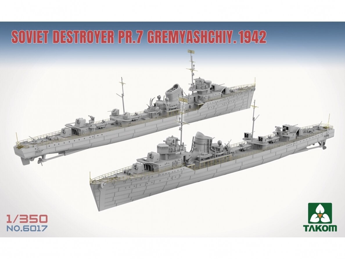 Takom - Soviet Destroyer PR.7 Gremyashchiy 1942, 1/350, 6017 1 Takom - Soviet Destroyer PR.7 Gremyashchiy 1942, 1/350, 6017 1
